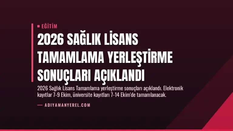 2026 Sağlık Lisans Tamamlama Yerleştirme Sonuçları Açıklandı