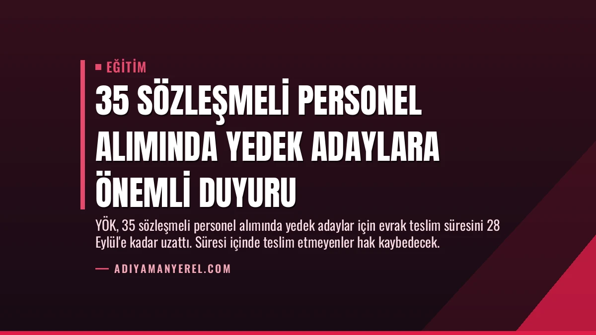 35 Sözleşmeli Personel Alımında Yedek Adaylara Önemli Duyuru