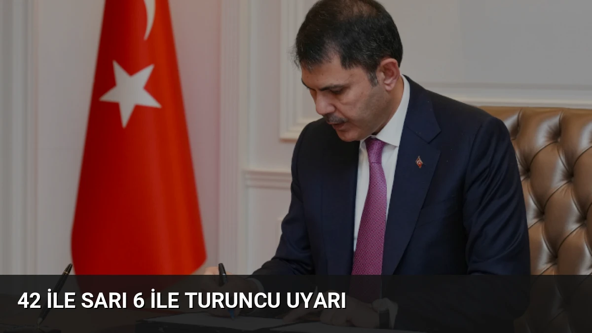 42 ile Sarı 6 ile Turuncu Uyarı