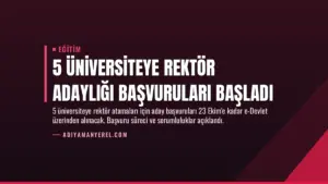 5 Üniversiteye Rektör Adaylığı Başvuruları Başladı
