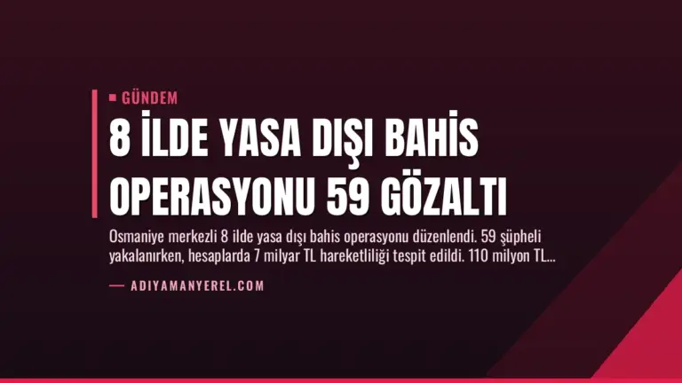 8 İlde Yasa Dışı Bahis Operasyonu 59 Gözaltı