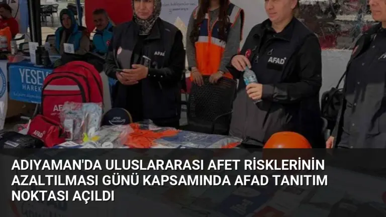 Adıyaman’da Uluslararası Afet Risklerinin Azaltılması Günü Kapsamında AFAD Tanıtım Noktası Açıldı