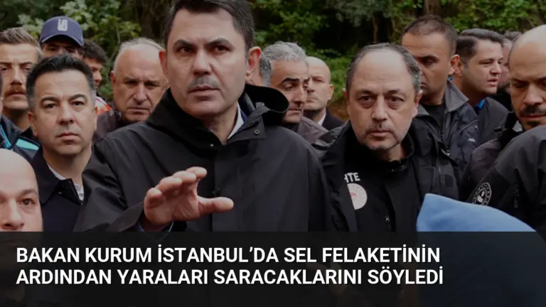 Bakan Kurum İstanbul’da Sel Felaketinin Ardından Yaraları Saracaklarını Söyledi