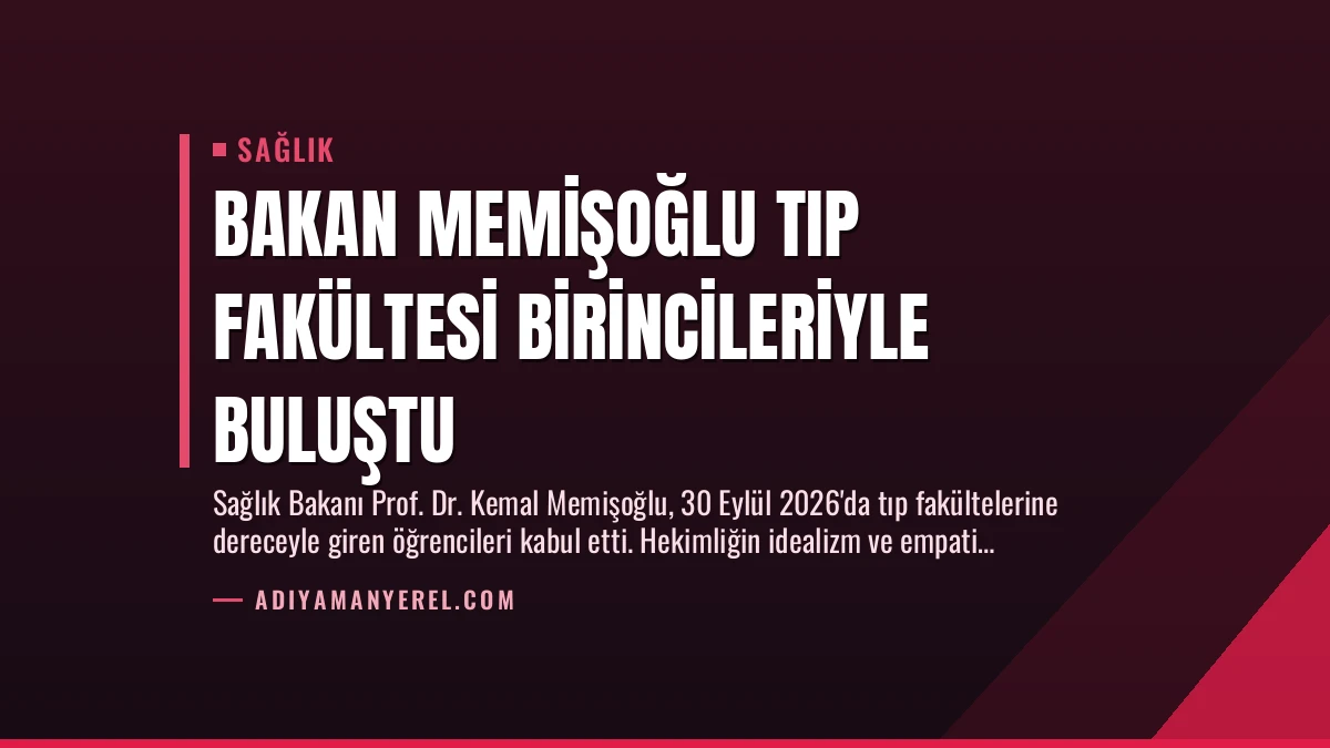 Bakan Memişoğlu Tıp Fakültesi Birincileriyle Buluştu