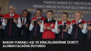 Bakan Yumaklı Aşı ve Kimliklendirme Ücreti Alınmayacağını Duyurdu