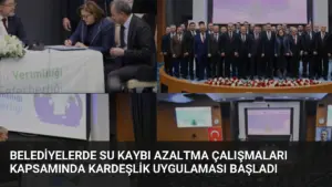 Belediyelerde Su Kaybı Azaltma Çalışmaları Kapsamında Kardeşlik Uygulaması Başladı