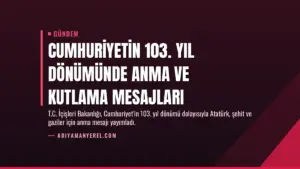 Cumhuriyetin 103. Yıl Dönümünde Anma ve Kutlama Mesajları