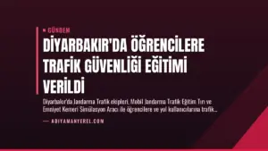 Diyarbakır’da Öğrencilere Trafik Güvenliği Eğitimi Verildi