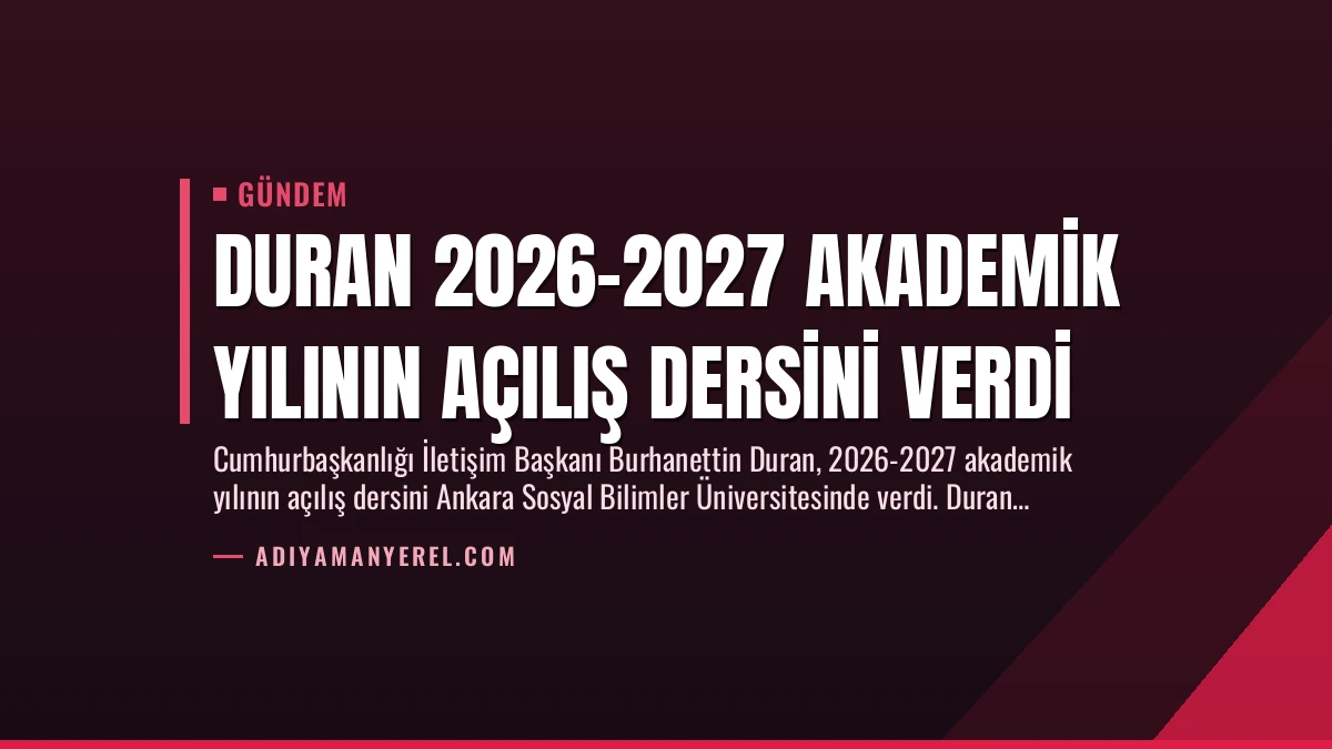Duran 2026-2027 Akademik Yılının Açılış Dersini Verdi