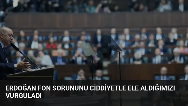 Erdoğan Fon Sorununu Ciddiyetle Ele Aldığımızı Vurguladı