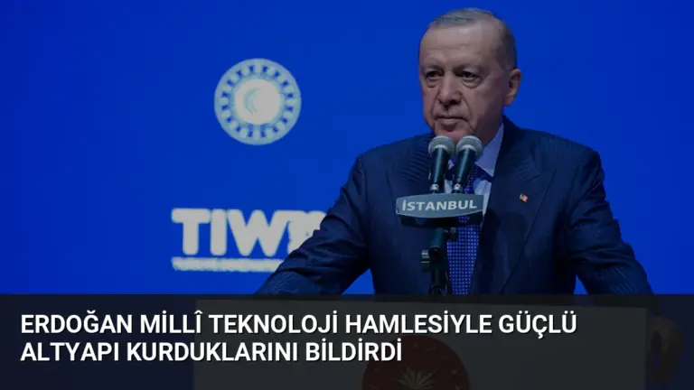 Erdoğan Millî Teknoloji Hamlesiyle Güçlü Altyapı Kurduklarını Bildirdi
