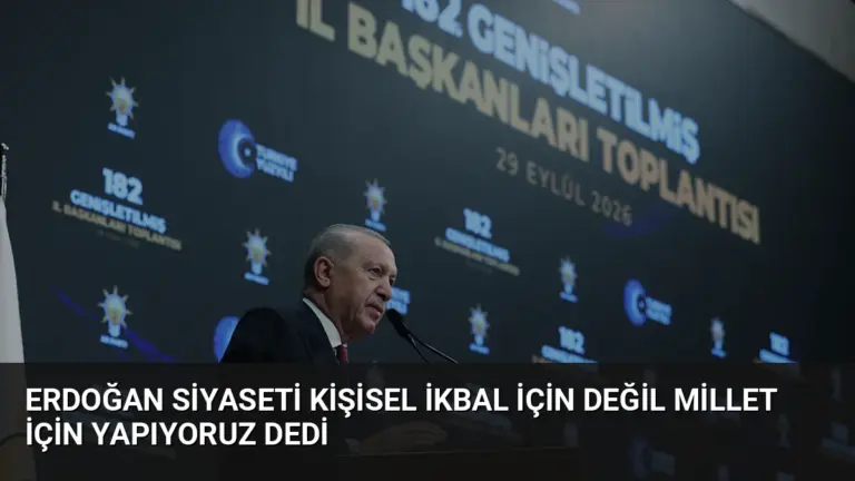 Erdoğan Siyaseti Kişisel İkbal İçin Değil Millet İçin Yapıyoruz Dedi