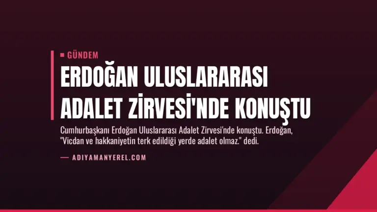 Erdoğan Uluslararası Adalet Zirvesi’nde Konuştu