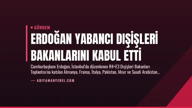 Erdoğan Yabancı Dışişleri Bakanlarını Kabul Etti