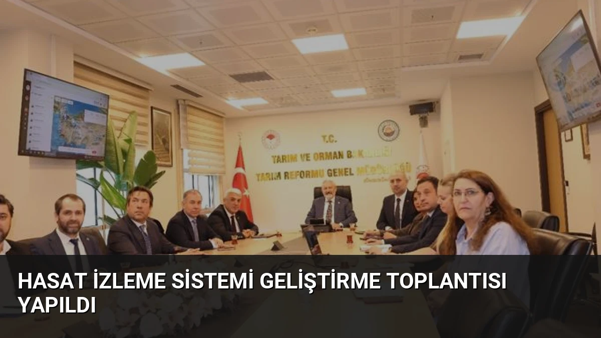 Hasat İzleme Sistemi Geliştirme Toplantısı Yapıldı