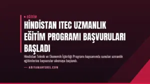 Hindistan ITEC Uzmanlık Eğitim Programı Başvuruları Başladı
