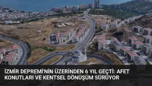 İzmir Depremi'nin Üzerinden 6 Yıl Geçti: Afet Konutları ve Kentsel Dönüşüm Sürüyor