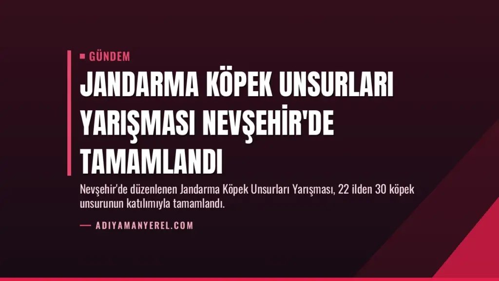 Jandarma Köpek Unsurları Yarışması Nevşehir'de Tamamlandı