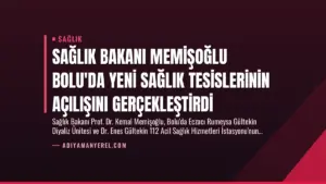 Sağlık Bakanı Memişoğlu Bolu’da Yeni Sağlık Tesislerinin Açılışını Gerçekleştirdi