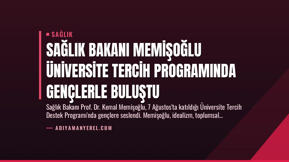 Sağlık Bakanı Memişoğlu Üniversite Tercih Programında Gençlerle Buluştu