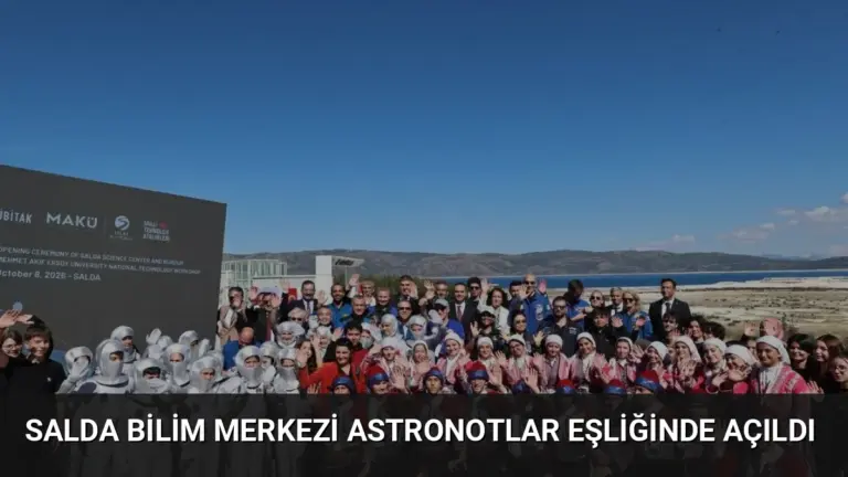 Salda Bilim Merkezi Astronotlar Eşliğinde Açıldı
