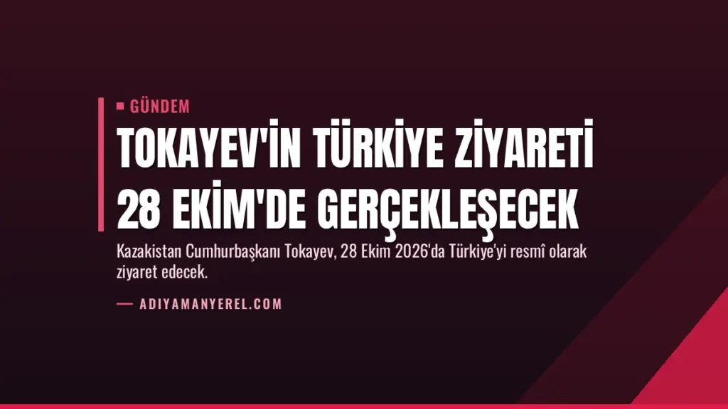Tokayev'in Türkiye ziyareti 28 Ekim'de gerçekleşecek