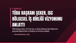 TÜBA Başkanı Şeker, ISC Bölgesel İş Birliği Vizyonunu Anlattı