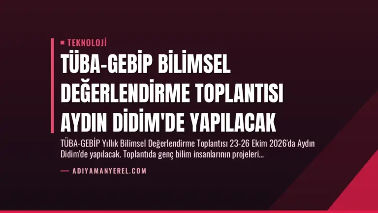 TÜBA-GEBİP Bilimsel Değerlendirme Toplantısı Aydın Didim’de Yapılacak