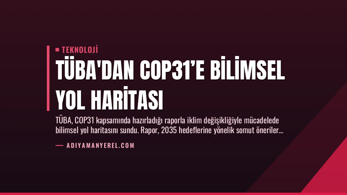 TÜBA’dan COP31’e Bilimsel Yol Haritası