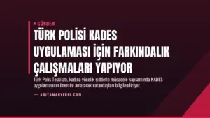 Türk Polisi KADES Uygulaması İçin Farkındalık Çalışmaları Yapıyor