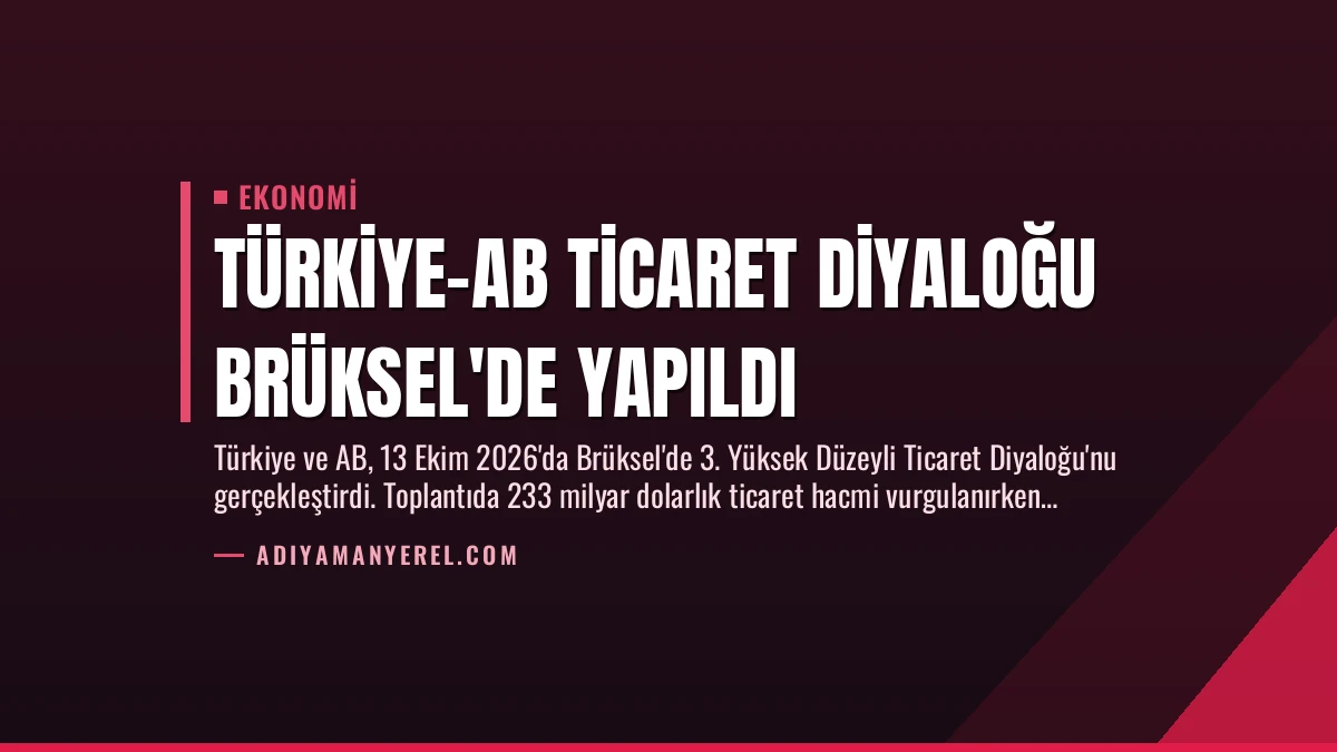 Türkiye-AB Ticaret Diyaloğu Brüksel’de Yapıldı