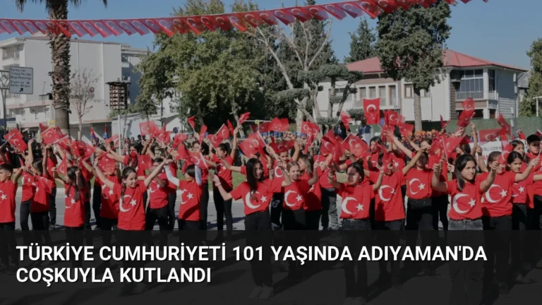 Türkiye Cumhuriyeti 101 Yaşında Adıyaman’da Coşkuyla Kutlandı