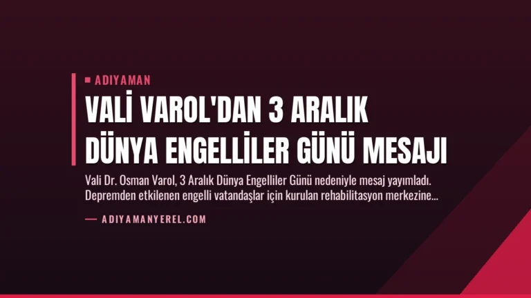 Vali Varol’dan 3 Aralık Dünya Engelliler Günü Mesajı