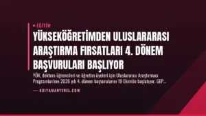 Yükseköğretimden Uluslararası Araştırma Fırsatları 4. Dönem Başvuruları Başlıyor